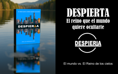 Despierta: El Reino que el mundo quiere ocultarte – La verdad revelada en Cristo