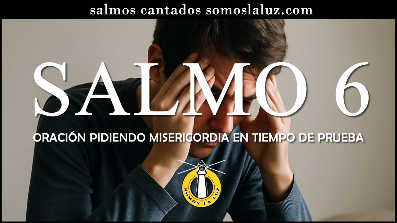 salmo 6 cantado