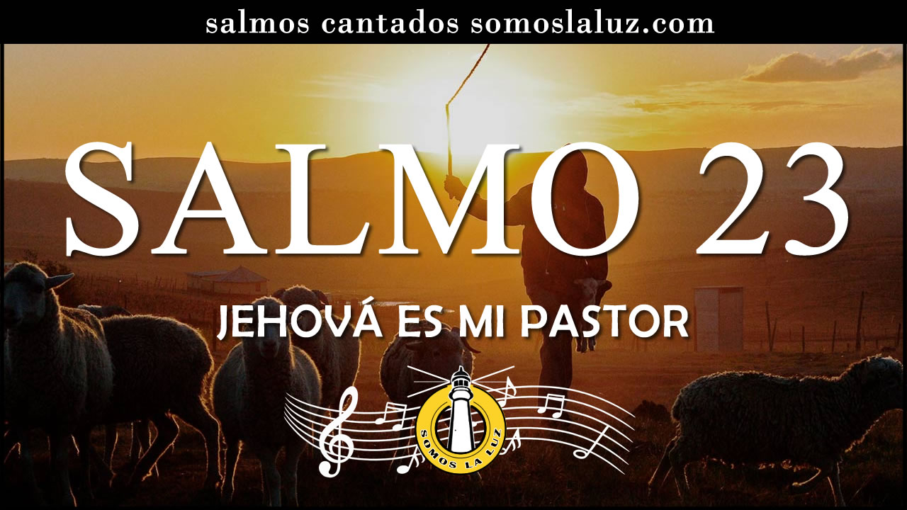 salmo 23 cantado