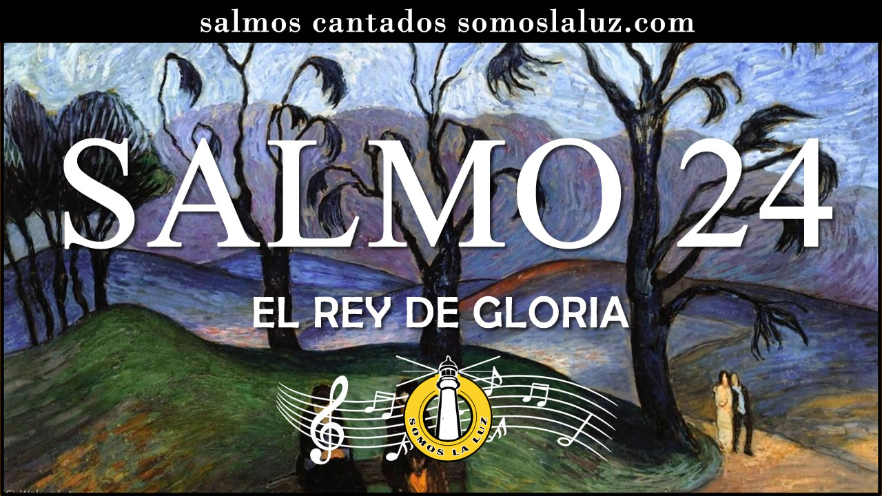 salmo 24 salmo cantado