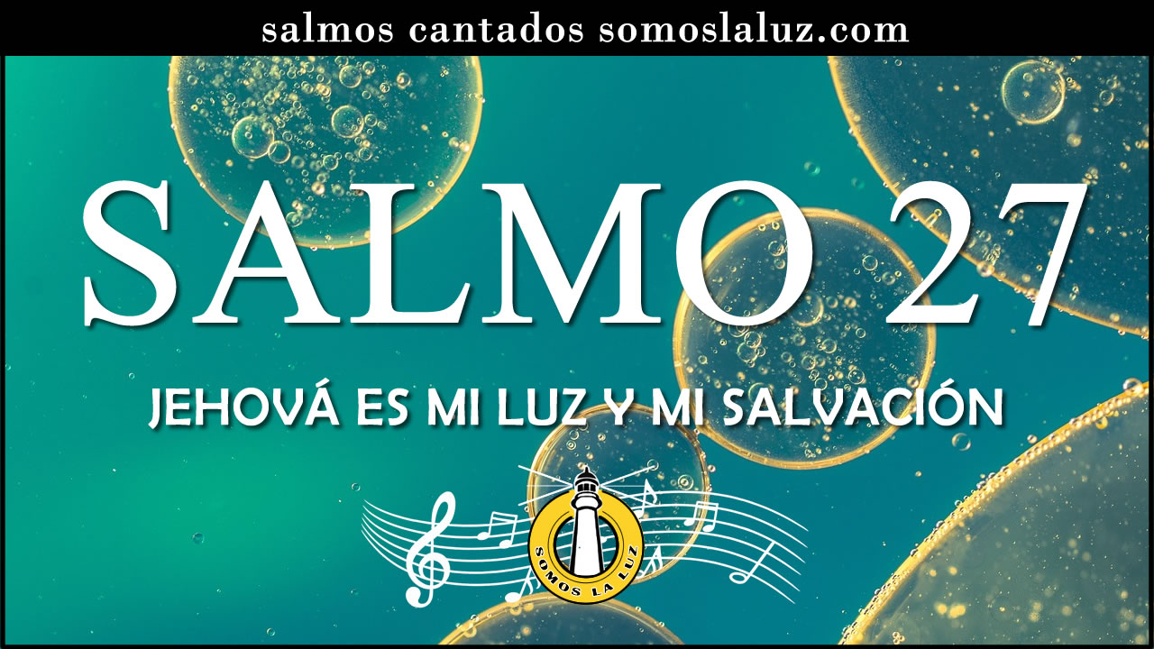salmo 27 cantado