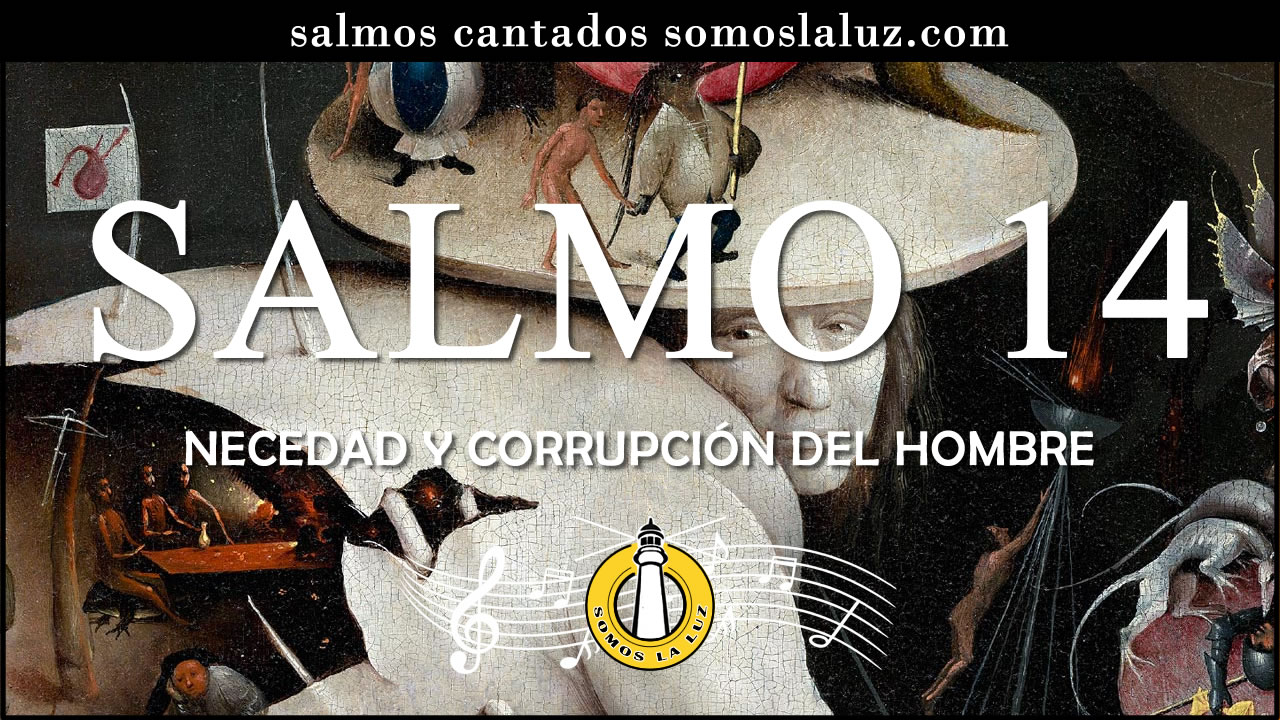 salmo 14 cantado salmo 14 cantado