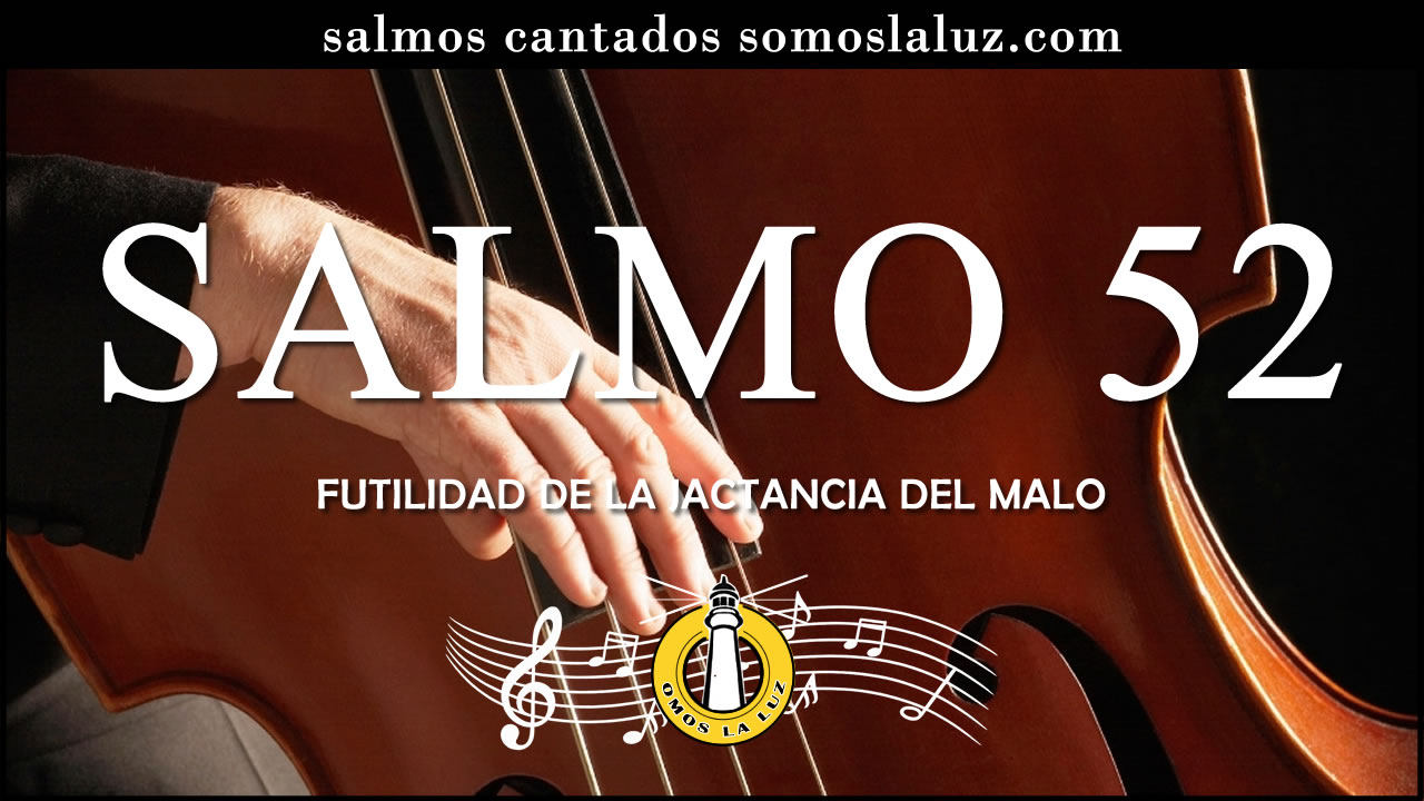 salmo 52 salmo 52 cantado