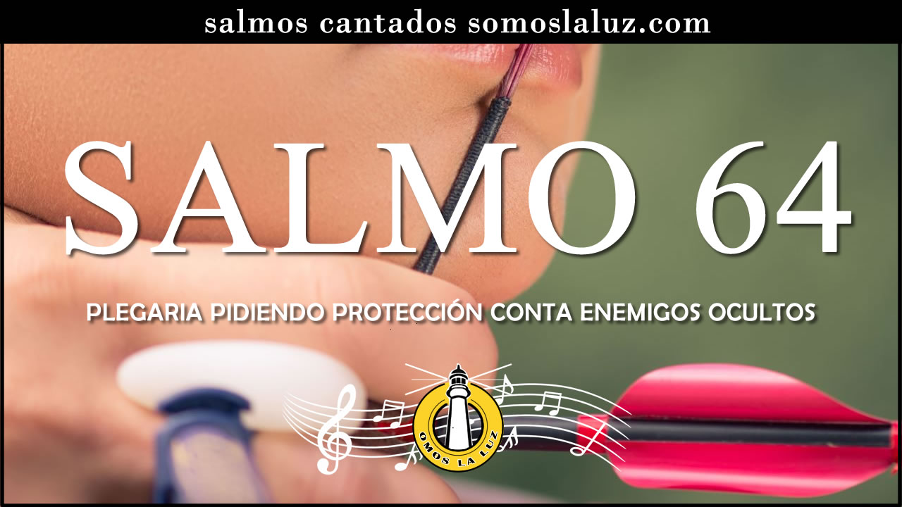 salmo 64 salmo 64 cantado