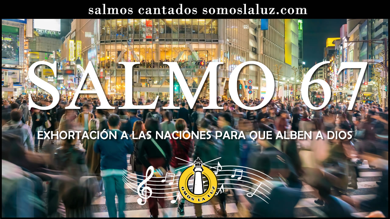 salmo 67 salmo 67 cantado