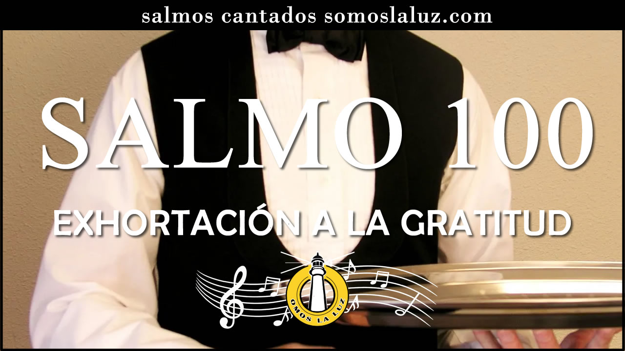 salmo 100 cantado