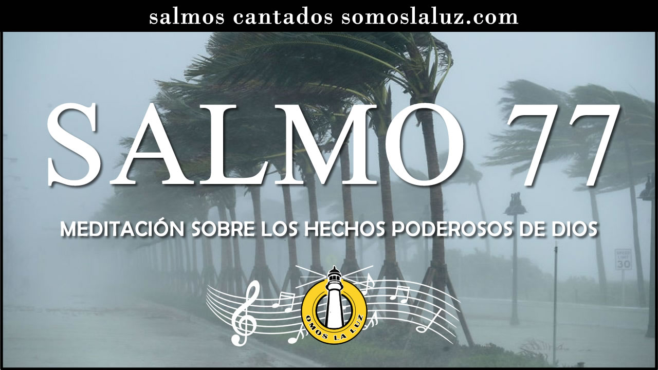 salmo 77 salmo 77 cantado
