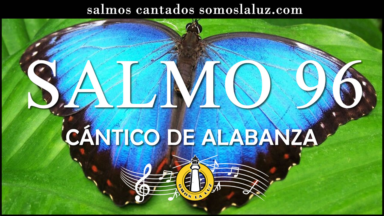 salmo 96 salmo 96 cantado