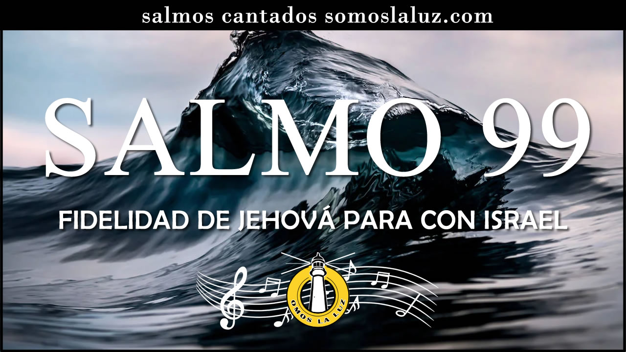 salmo 99 salmo 99 cantado