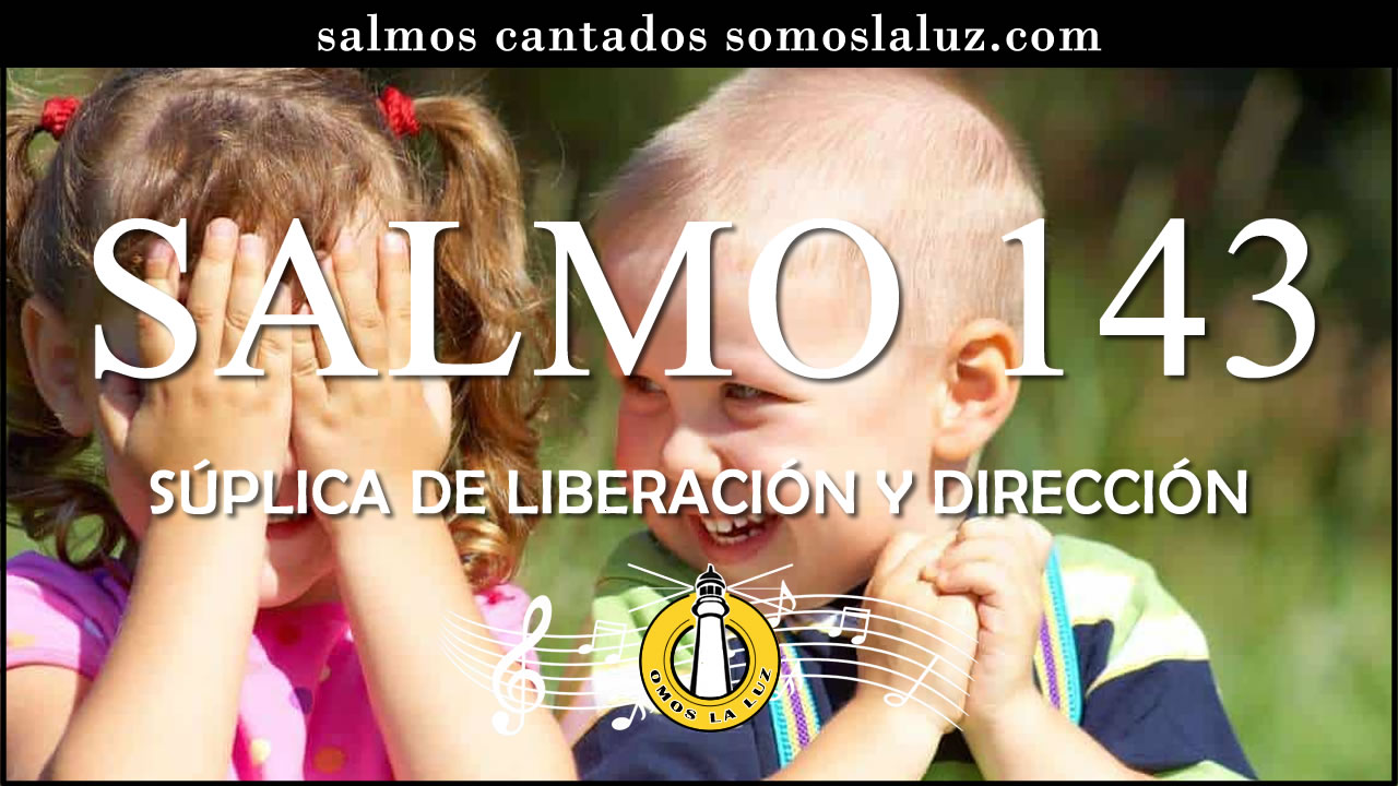 salmo 143 cantado