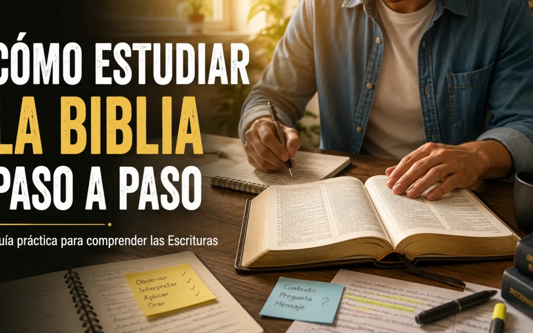 ¿Cómo estudiar la Biblia paso a paso?